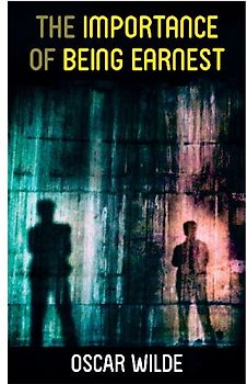 The Importance of Being Earnest