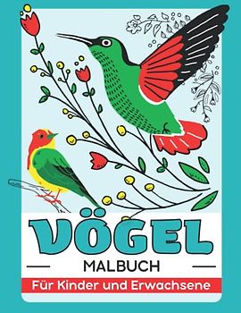 Vögel Malbuch Für Kinder und Erwachsene: Nettes Geschenk für Anti-Stress und Entspannung