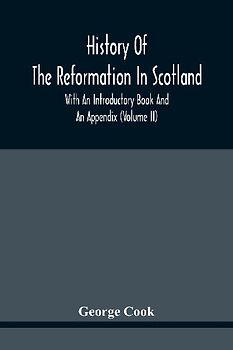 History Of The Reformation In Scotland