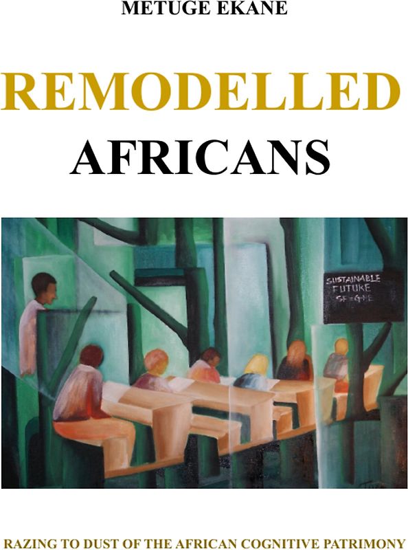 Remodelled Africans
