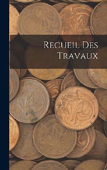 Recueil Des Travaux