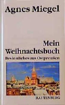Mein Weihnachtsbuch. Besinnliches aus Ostpreussen