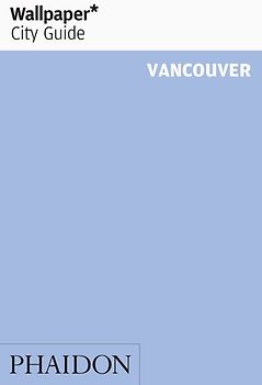 Wallpaper* City Guide Vancouver 2014