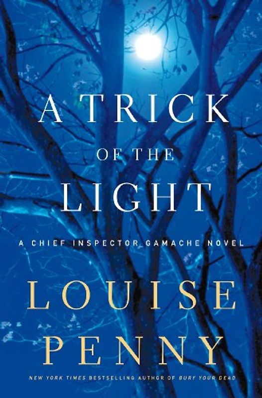 A Trick of the Light (Chief Inspector Gamache Novel)