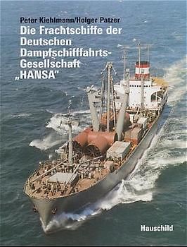 Die Frachtschiffe der Deutschen Dampfschiffahrts-Gesellschaft "Hansa"