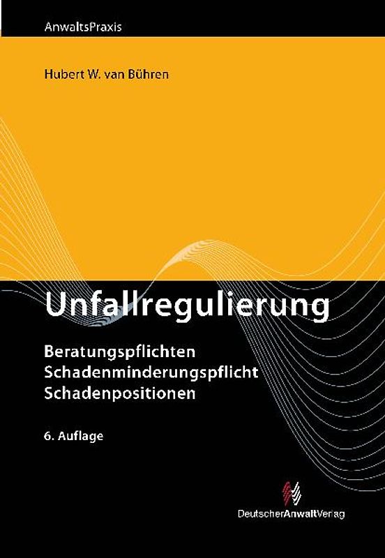 Unfallregulierung. Beratungspflichten, Schadenminderungspflicht, Schadenpositionen