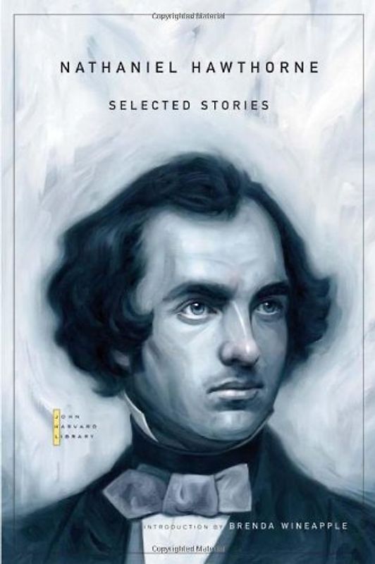 Nathaniel Hawthorne: Selected Stories (John Harvard Library) - Hawthorne, Nathaniel