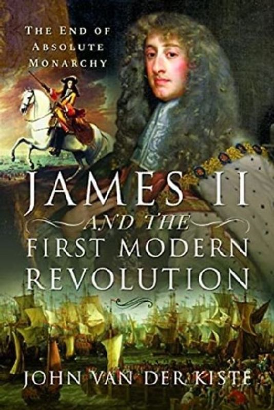 James II and the First Modern Revolution