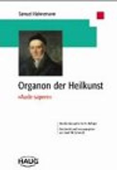 Organon der Heilkunst. Aude sapere. Standardausgabe der sechsten Auflage