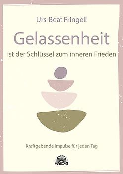 Gelassenheit ist der Schlüssel zum inneren Frieden