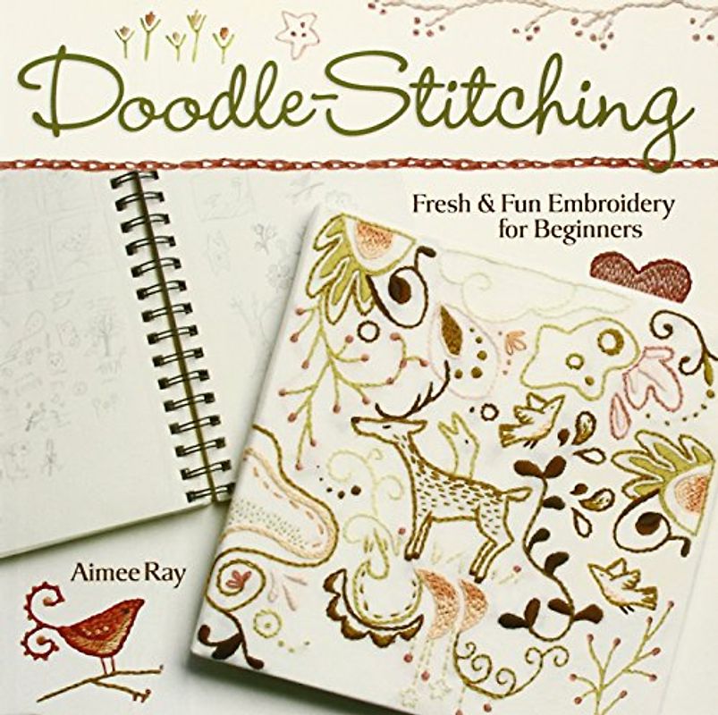Doodle-Stitching: Fresh & Fun Embroidery for Beginners: Fresh and Fun Embroidery for Beginners - Aimee Ray