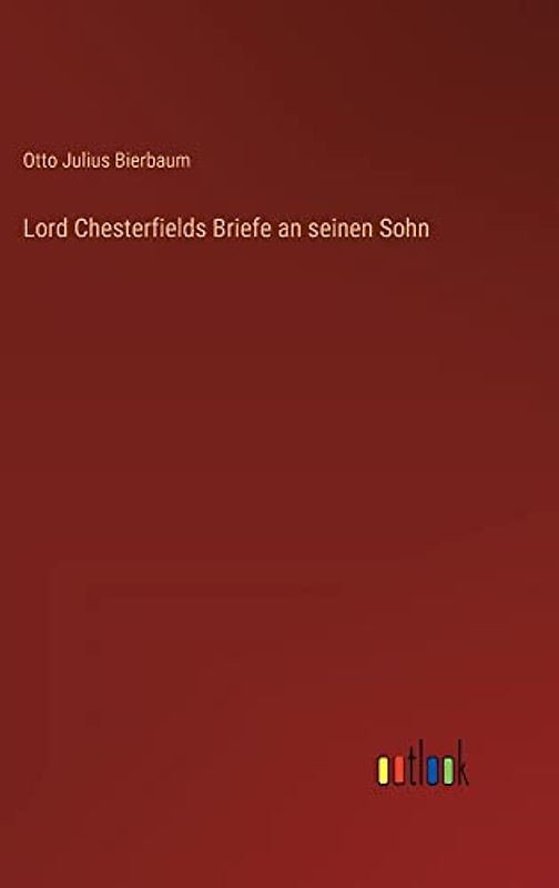 Lord Chesterfields Briefe an seinen Sohn
