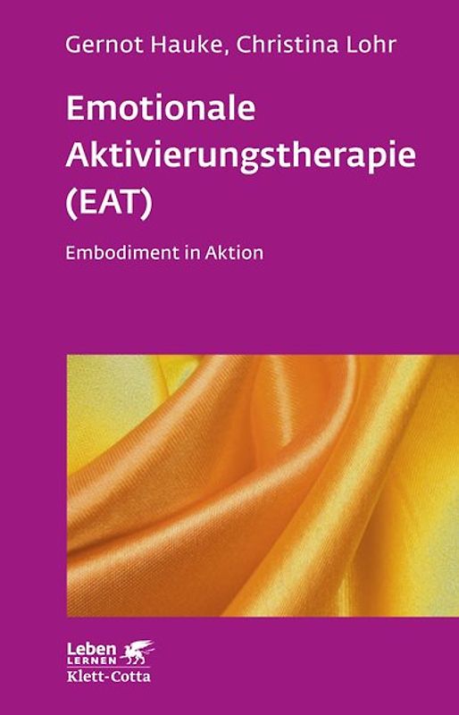 Emotionale Aktivierungstherapie (EAT) (Leben Lernen, Bd. 312)