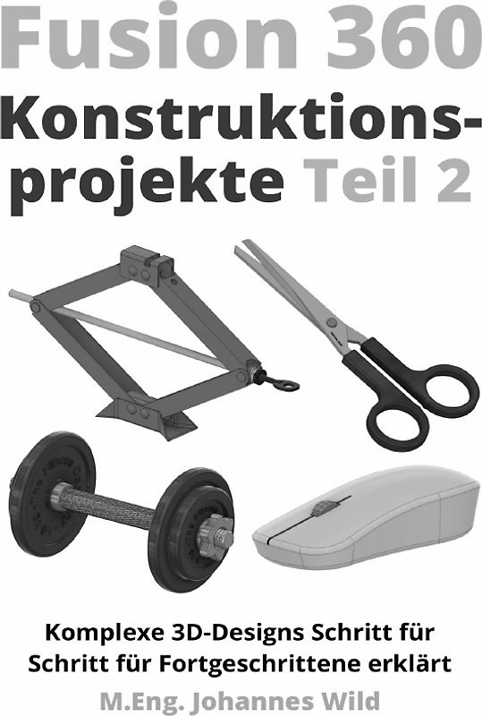 Fusion 360 | Konstruktionsprojekte - Teil 2