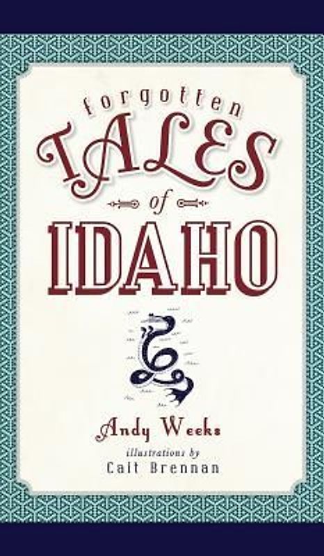 Forgotten Tales of Idaho