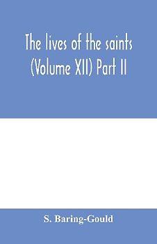 The lives of the saints (Volume XII) Part II