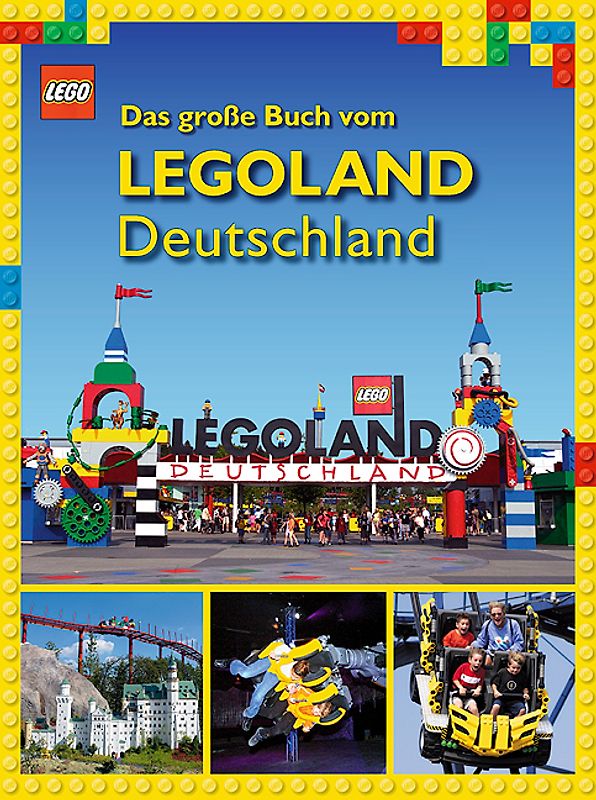 Das grosse Buch vom Legoland Deutschland
