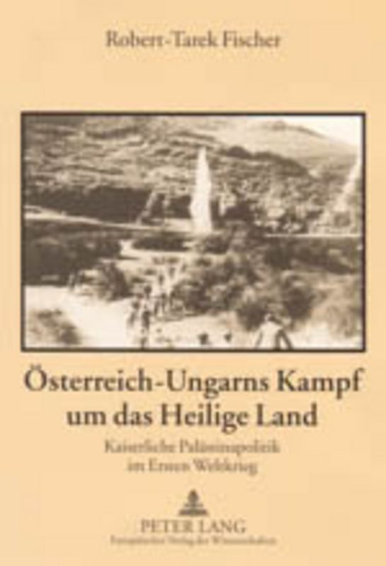 Oesterreich-Ungarns Kampf um das Heilige Land