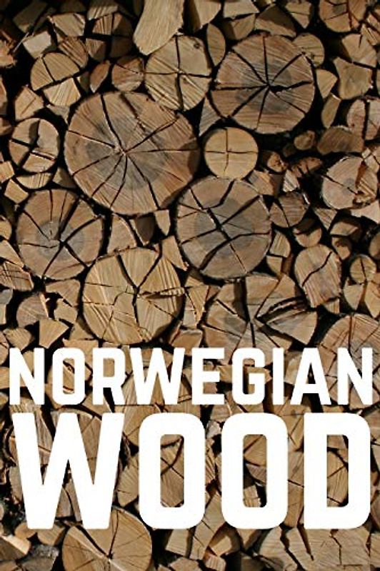 Norwegian Wood Lined Notebook: Living a wood burning, firewood hunting lifestyle in Norway