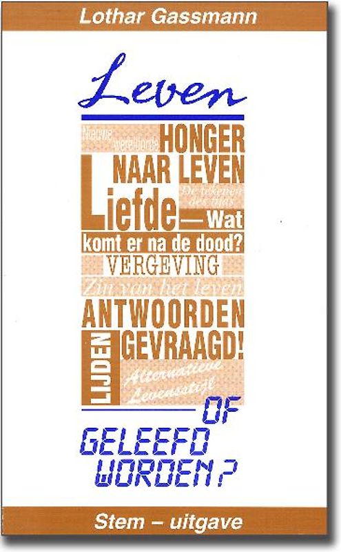 Leven of geleefd worden?