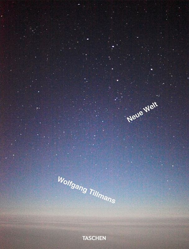 Wolfgang Tillmans. Neue Welt