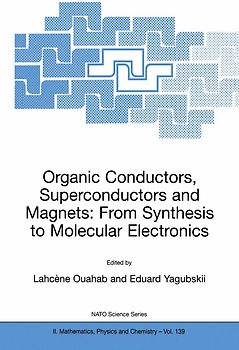 Organic Conductors, Superconductors and Magnets: From Synthesis to Molecular Electronics