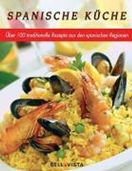 Spanische Küche. Traditionelle Rezepte aus den spanischen Regionen