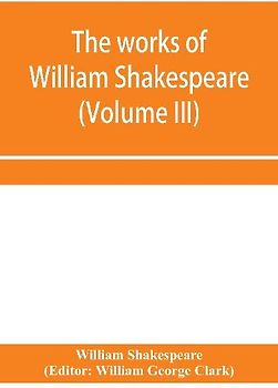 The works of William Shakespeare (Volume III)