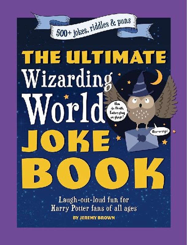 The Ultimate Wizarding World Joke Book (Harry Potter Jokes)