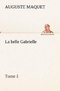 La belle Gabrielle - Tome 1