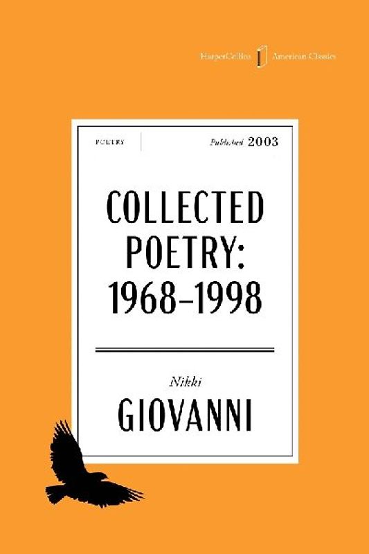 The Collected Poetry of Nikki Giovanni American Classics Edition