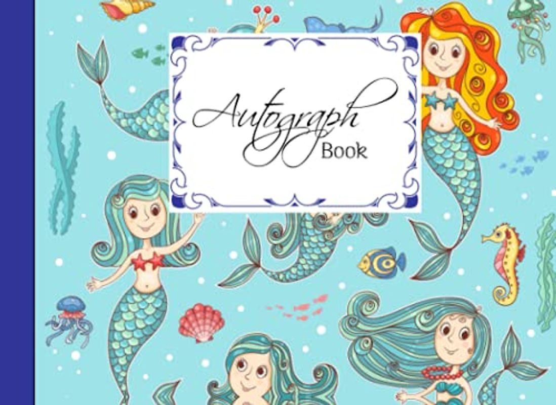 Autograph Book: Mermaid Cover | Memory Book, Signature Celebrity Memorabilia Album Gift, Size 8.25" x 6" By Rosina Ford