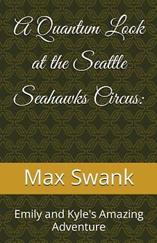 A Quantum Look at the Seattle Seahawks Circus:: Emily and Kyle's Amazing Adventure