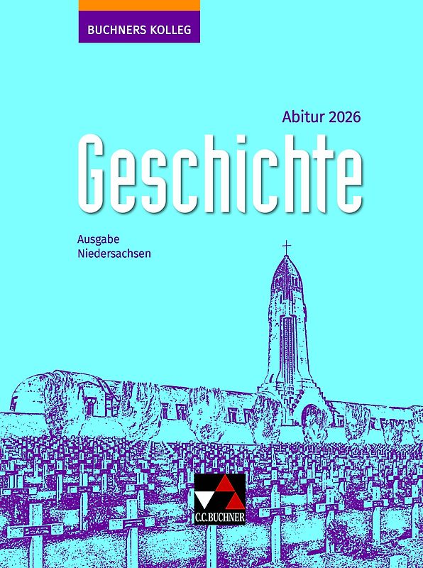 Buchners Kolleg Geschichte – Neue Ausgabe Niedersachsen / Buchners Kolleg Geschichte NI Abitur 2026