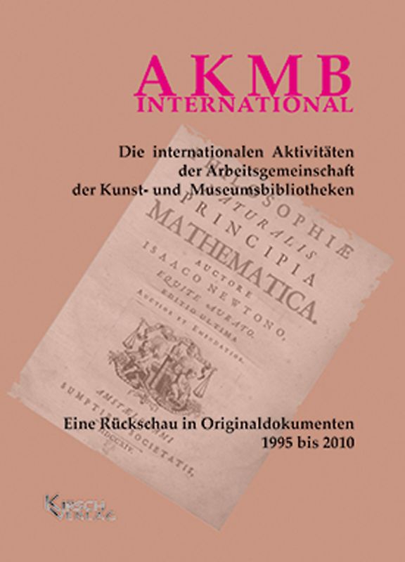 Die internationalen Aktivitäten  der Arbeitsgemeinschaft der Kunst- und Museumsbibliotheken (AKMB)