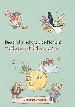 Das sind ja schöne Geschichten! von Heinrich Hannover