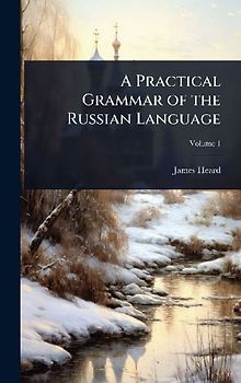 A Practical Grammar of the Russian Language