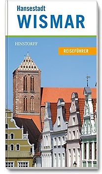 Hansestadt Wismar: Reiseführer