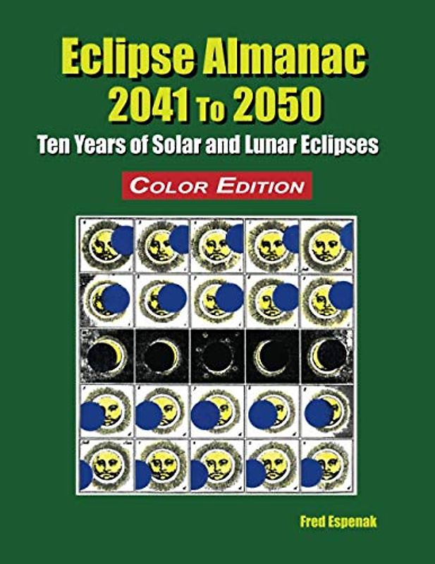 Eclipse Almanac 2041 to 2050 - Color Edition