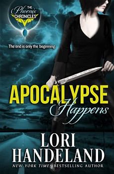 Apocalypse Happens (The Phoenix Chronicles, Band 3)