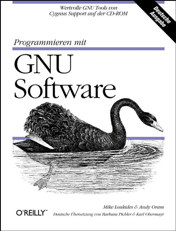 Programmieren mit GNU-Software. Inklusive wertvoller GNU-Tools von Cygnos Support auf der CD-ROM