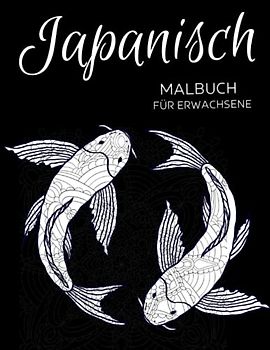 Japanisch Malbuch für Erwachsene: Anti-Stress-Geschenke, Japan-Projekte zum Stressabbau und zur Entspannung