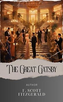 The Great Gatsby: A timeless classic, capturing the essence of the Jazz Age and the pursuit of the American Dream (annotated)