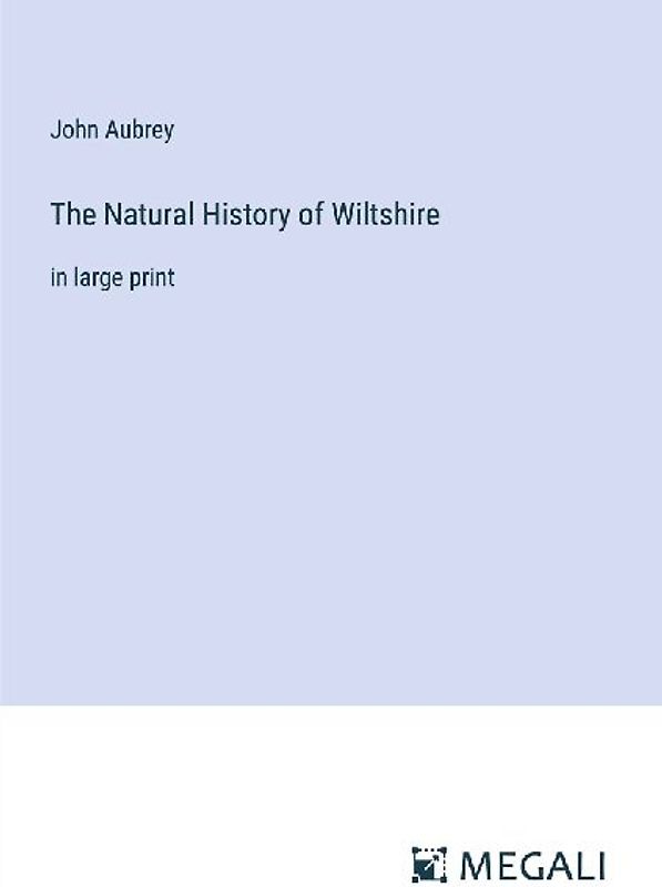 The Natural History of Wiltshire