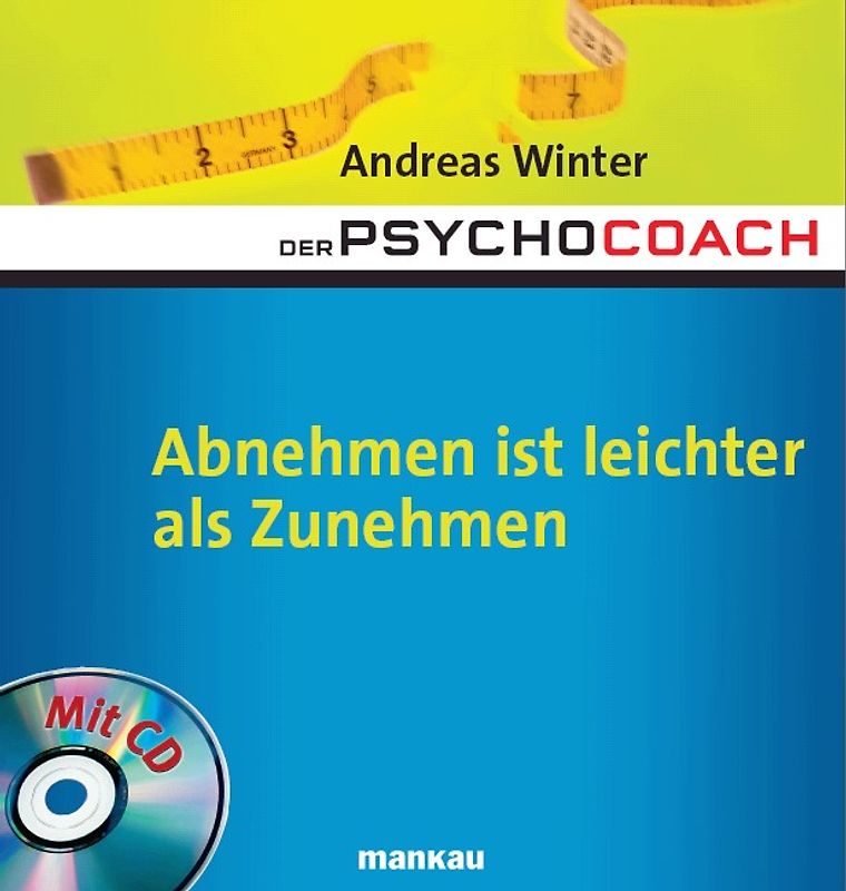 Der Psychocoach 3: Abnehmen ist leichter als Zunehmen