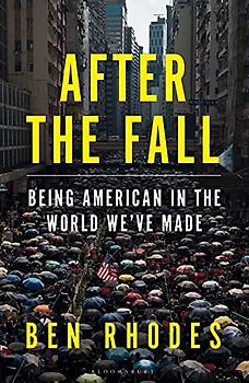 After the Fall: Being American in the World We've Made