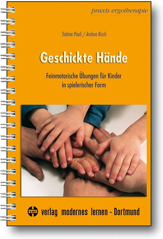 Geschickte Hände. Feinmotorische Übungen für Kinder in spielerischer Form