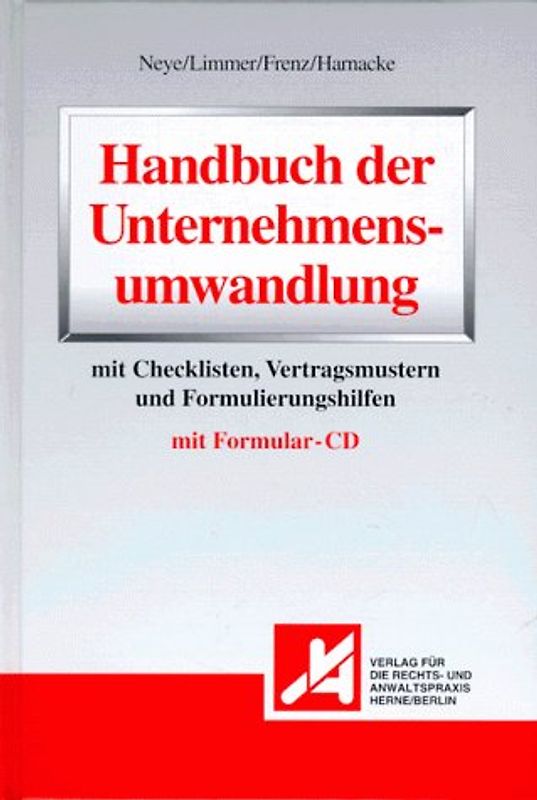 Handbuch der Unternehmensumwandlung. Mit Checklisten, Vertragsmustern und Formulierungshilfen. Mit Formular-CD