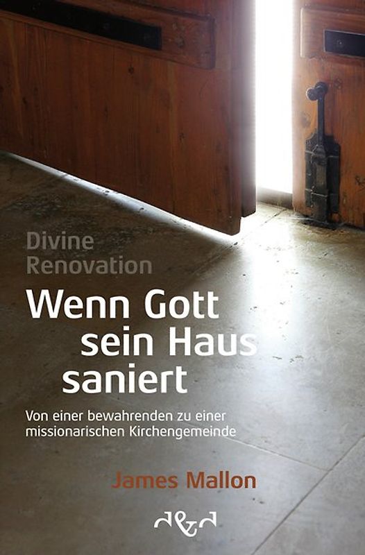 Divine Renovation – Wenn Gott sein Haus saniert