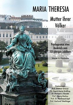 Maria Theresia - Mutter ihrer Völker